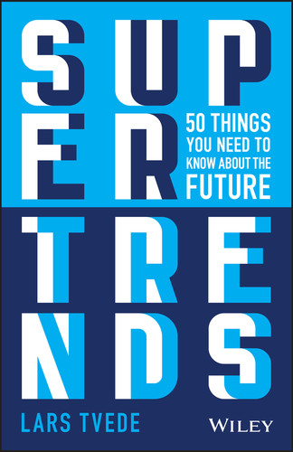 Supertrends (50 Things you Need to Know About the Future) by Lars Tvede, 9781119646839
