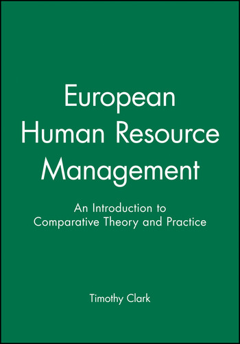 European Human Resource Management (An Introduction to Comparative Theory and Practice) by Timothy Clark, 9780631193685