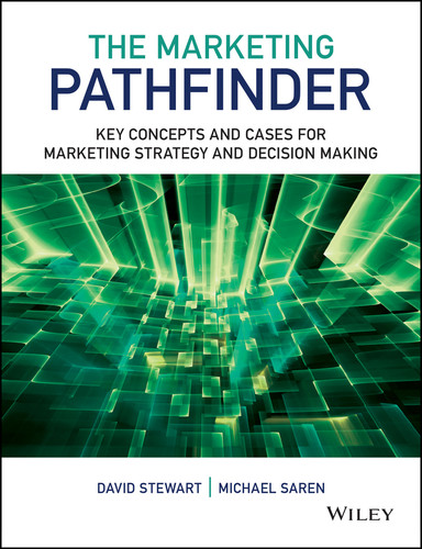 The Marketing Pathfinder (Key Concepts and Cases for Marketing Strategy and Decision Making) by David W. Stewart, Michael M. Saren, 9781119961765