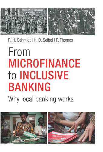 From Microfinance to Inclusive Finance (Why Local Banking Works) by Sparkassenstiftung, R. H. Schmidt, H. D. Seibel, P. Thomes, 9783527508020