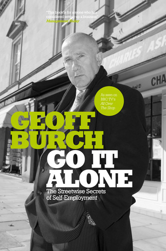 Go It Alone (The Streetwise Secrets of Self Employment) by Geoffrey Burch, 9781841124704