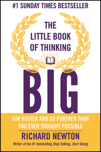The Little Book of Thinking Big by Richard Newton, 9780857085856