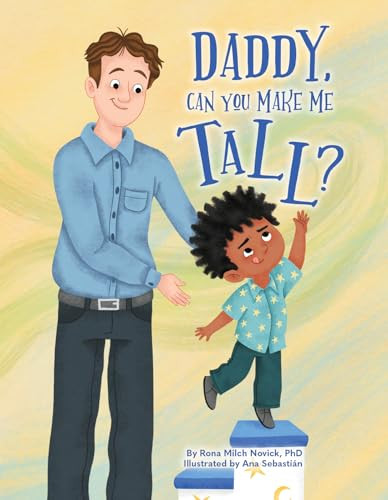 Daddy, Can You Make Me Tall? by Rona Novick, Ana Sebastian, 9781681155975