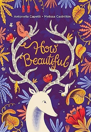 How Beautiful by Antonella Capetti, Melissa Castrillon, 9781771648530