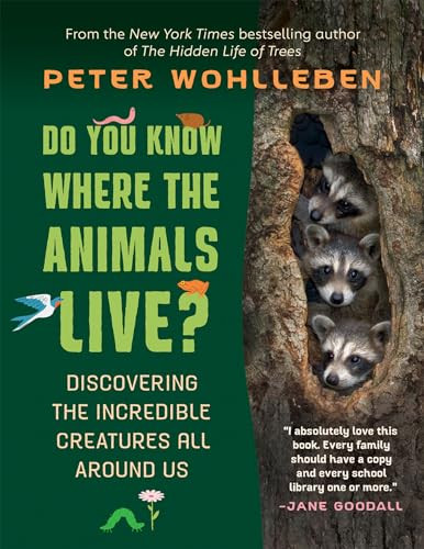 Do You Know Where the Animals Live? (Discovering the Incredible Creatures All Around Us) - 9781778402166 by Peter Wohlleben, Shelley Tanaka, 9781778402166