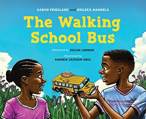 The Walking School Bus - 9781771644693 by Aaron Friedland, Ndileka Mandela, Julian Lennon, Andrew Jackson Obol, 9781771644693