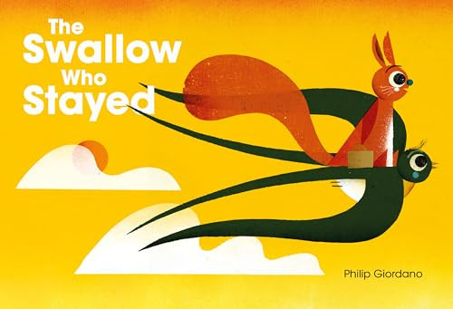 The Swallow Who Stayed by Philip Giordano, Arielle Aaronson, 9781778400865