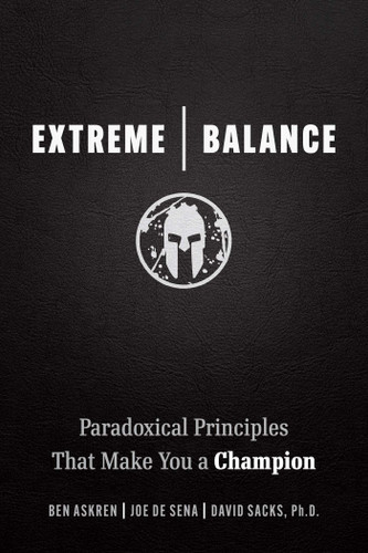 Extreme Balance (Paradoxical Principles That Make You a Champion) by Joe De Sena, Ben Askren, David Sacks, 9781642011777