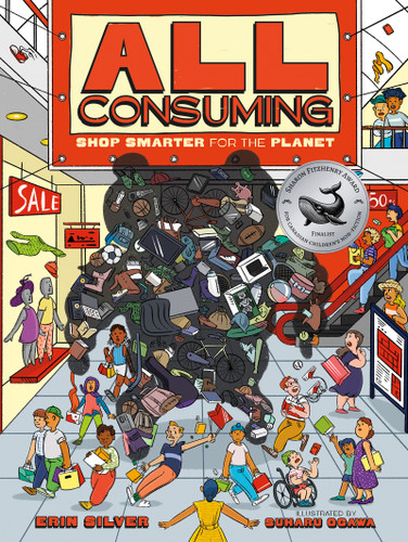 All Consuming (Shop Smarter for the Planet) by Erin Silver, Suharu Ogawa, 9781459835979