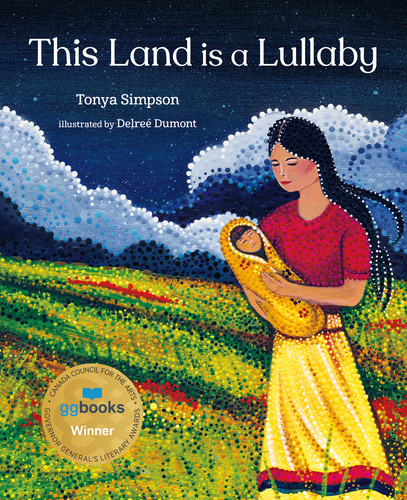 This Land Is a Lullaby by Tonya Simpson, Delreé Dumont, 9781459836099