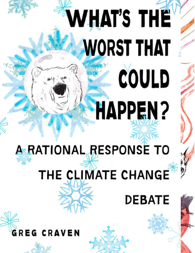 What's the Worst That Could Happen? (A Rational Response to the Climate Change Debate) by Greg Craven, 9780399535017 What's the Worst That Could Happen? (A Rational Response to the Climate Change Debate) by Greg Craven, 9780399535017