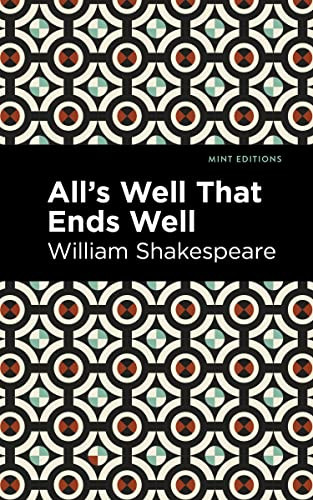 All's Well That Ends Well - 9781513211886 by William Shakespeare, Mint Editions, 9781513211886