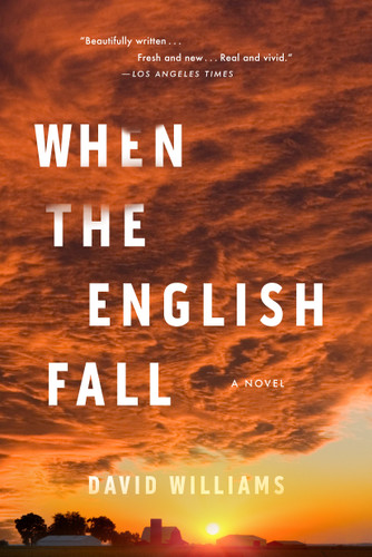 When the English Fall (A Novel) by David Williams, 9781616208097