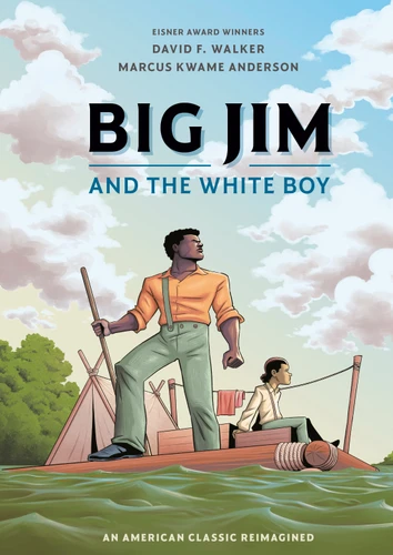 Big Jim and the White Boy (An American Classic Reimagined) by David F. Walker, Marcus Kwame Anderson, 9781984857729