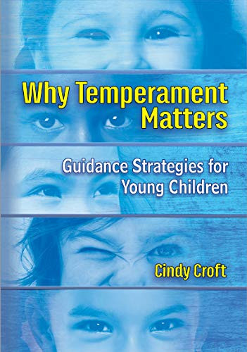 Why Temperament Matters (Guidance Strategies for Young Children) by Cindy Croft, 9781605546599