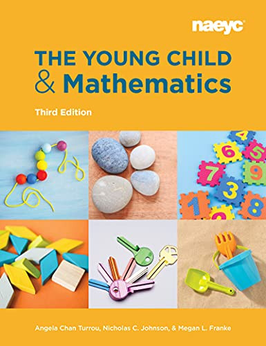 The Young Child and Mathematics, Third Edition by Angela Chan Turrou, Nicholas C. Johnson, Megan L. Franke, 9781938113932