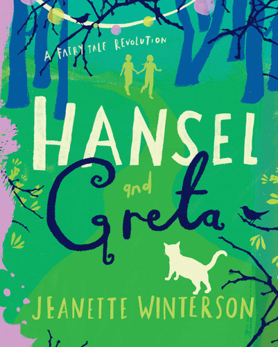 Hansel and Greta by Jeanette Winterson, Laura Barrett, 9781642595765