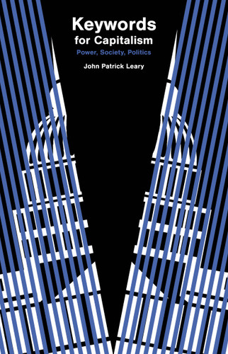 Keywords for Capitalism (Power, Society, Politics) by John Patrick Leary, 9781642597028