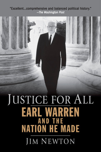 Justice for All (Earl Warren and the Nation He Made) by Jim Newton, 9781594482700