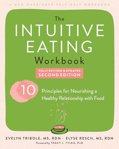 The Intuitive Eating Workbook (Ten Principles for Nourishing a Healthy Relationship with Food) - 9781648484599 by Evelyn Tribole, Elyse Resch, Tracy L. Tylka, 9781648484599