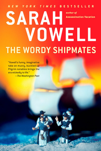 The Wordy Shipmates by Sarah Vowell, 9781594484001