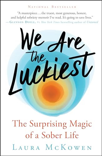 We Are the Luckiest (The Surprising Magic of a Sober Life) - 9781608687862 by Laura McKowen, 9781608687862