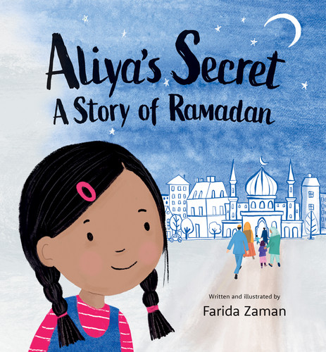 Aliya's Secret (A Story of Ramadan) by Farida Zaman, 9781771475648