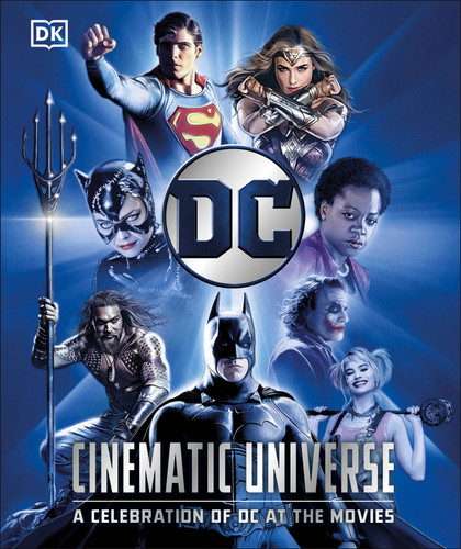 DC Cinematic Universe (A Celebration of DC at the Movies) by Nick Jones, Stephen Wiacek, 9780593844144
