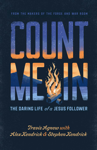 Count Me In (The Daring Life of a Jesus Follower) by Travis Agnew, Alex Kendrick, Stephen Kendrick, 9798384500742