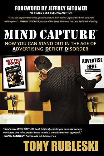 Mind Capture (How You Can Stand Out in the Age of Advertising Deficit Disorder) by Tony Rubleski, Jeffrey Gitomer, 9781600374579