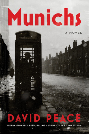 Munichs (A Novel) by David Peace, 9781324086260