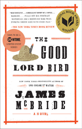 The Good Lord Bird (National Book Award Winner) (A Novel) - 9781594632785 by James McBride, 9781594632785