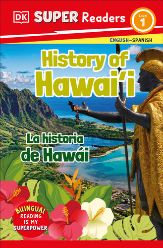 DK Super Readers Level 1 English-Spanish Bilingual History of Hawai'i  - La historia de Hawái by DK, 9780744094947