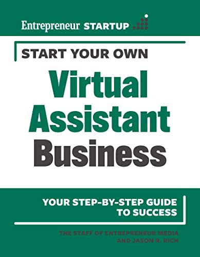 Start Your Own Virtual Assistant Business by The Staff of Entrepreneur Media, Jason R. Rich, 9781642011142