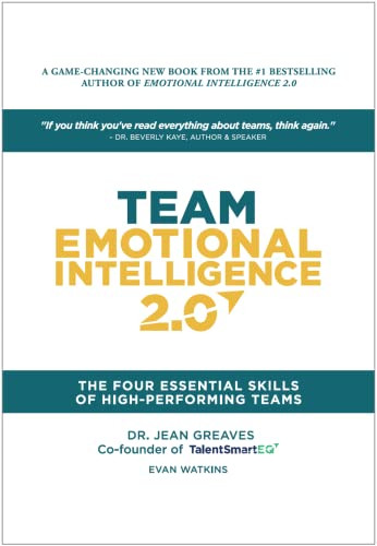 Team Emotional Intelligence 2.0 (The Four Essential Skills of High Performing Teams) by Jean Greaves, Evan Watkins, 9780974719344 Team Emotional Intelligence 2.0 (The Four Essential Skills of High Performing Teams) by Jean Greaves, Evan Watkins, 9780974719344