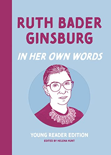 Ruth Bader Ginsburg: In Her Own Words: Young Reader Edition by Helena Hunt, 9781572843134 Ruth Bader Ginsburg: In Her Own Words: Young Reader Edition by Helena Hunt, 9781572843134