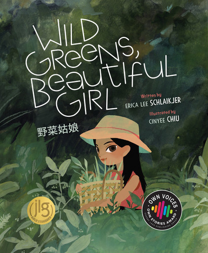 Wild Greens, Beautiful Girl (Bilingual Edition) by Erica Lee Schlaikjer, Cinyee Chiu, Shan Li Bannai Serasis, 9781534113152