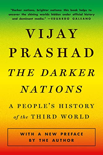 The Darker Nations (A People's History of the Third World) by Vijay Prashad, 9781620977620