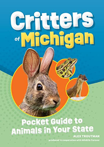 Critters of Michigan (Pocket Guide to Animals in Your State) (Miniature Edition) by Alex Troutman, 9781647553517