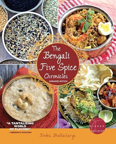 The Bengali Five Spice Chronicles, Expanded Edition (Exploring the Cuisine of Eastern India) by Rinku Bhattacharya, 9780781814232