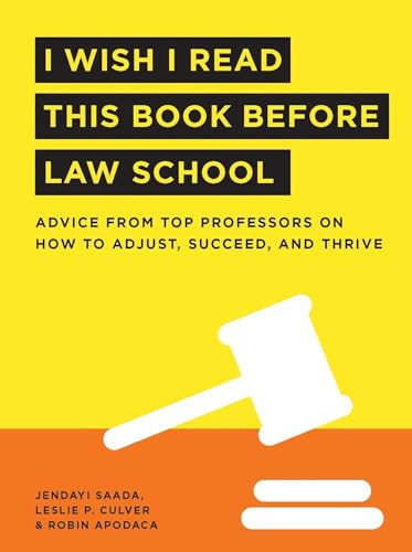 I Wish I Read This Book Before Law School by Jendayi Saada, Leslie Culver, Robin Apodaca, 9780768945638