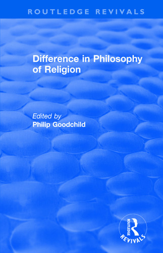 Difference in Philosophy of Religion by Philip Goodchild, 9781138742505