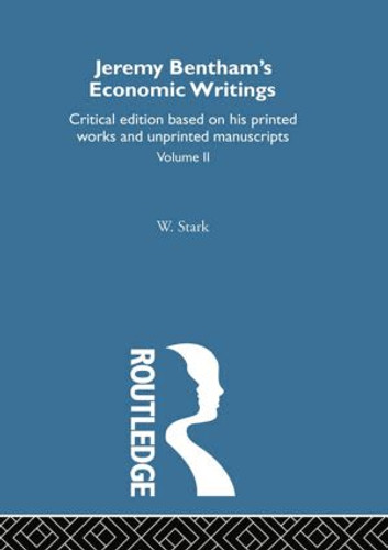 Jeremy Bentham's Economic Writings (Volume Two) by Werner Stark, 9781138861664
