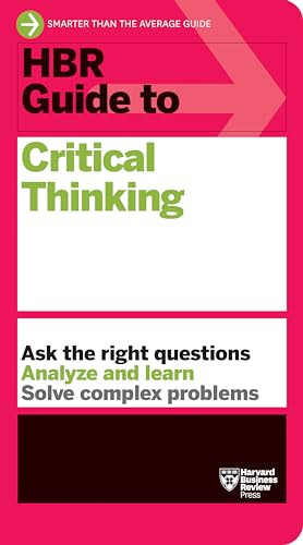 HBR Guide to Critical Thinking by Harvard Business Review, 9781647824488