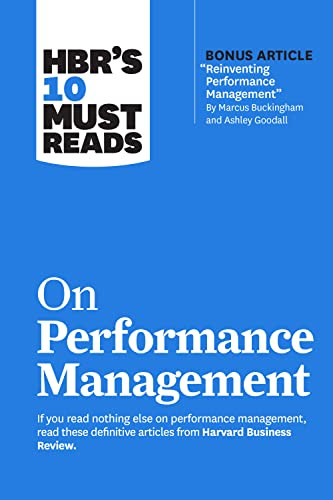 HBR's 10 Must Reads on Performance Management by Harvard Business Review, Marcus Buckingham, Heidi K. Gardner, Lynda Gratton, Peter Cappelli, 9781647825218