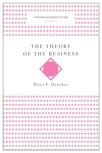 The Theory of the Business (Harvard Business Review Classics) (Miniature Edition) by Peter F. Drucker, 9781633692527