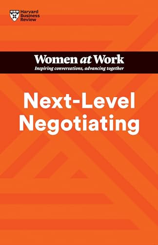 Next-Level Negotiating (HBR Women at Work Series) by Harvard Business Review, Amy Gallo, Deborah M. Kolb, Suzanne de Janasz, Deepa Purushothaman, 9781647824334