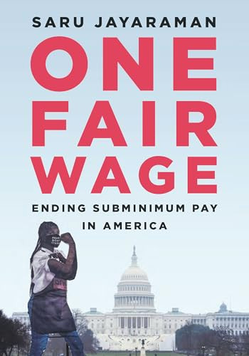 One Fair Wage (Ending Subminimum Pay in America) by Saru Jayaraman, 9781620975336