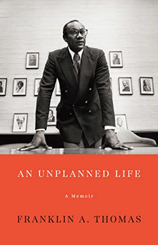 An Unplanned Life (A Memoir) by Franklin A. Thomas, 9781620977576
