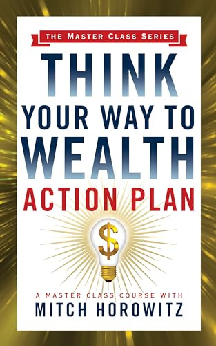 Think Your Way to Wealth Action Plan (Master Class Series) by Mitch Horowitz, 9781722502249